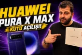 Huawei Pura X Max Kutu Açılışı! Huawei, Apple’dan Önce Davrandı!