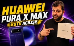 Huawei Pura X Max Kutu Açılışı! Huawei, Apple’dan Önce Davrandı!