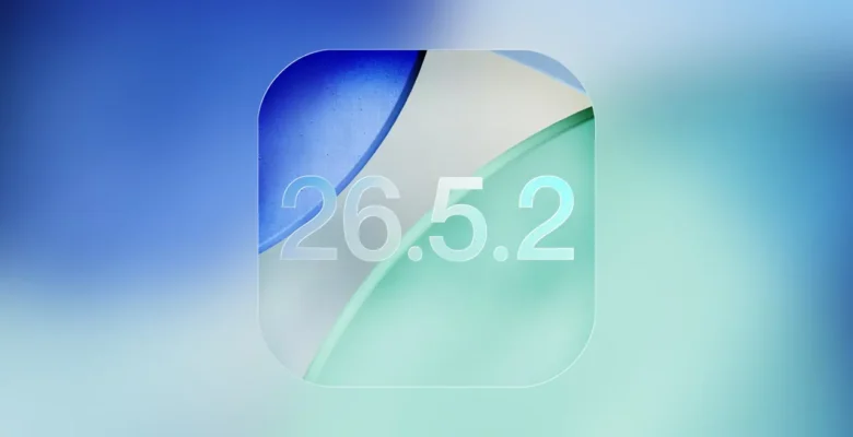 iOS 26.5.2 Güncellemesi Çıktı