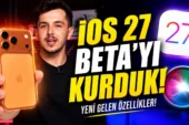 iOS 27 ile Neler Değişti? İşte Tüm iOS 27 Özellikleri