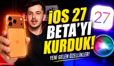 iOS 27 ile Neler Değişti? İşte Tüm iOS 27 Özellikleri
