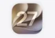 iOS 27 Tanıtıldı – İşte iOS 27 Özellikleri