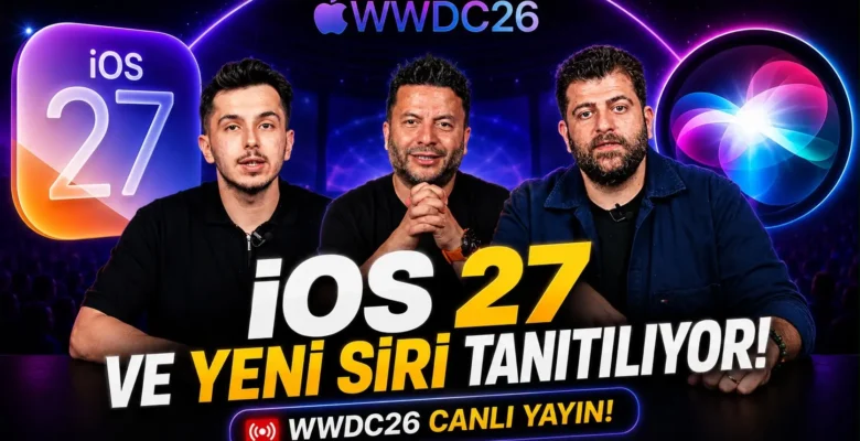 iOS 27 Tanıtılıyor – WWDC 26 Sürpriz Hediyeli Canlı Yayın