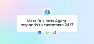 Meta’dan İşletmeler için Yapay Zeka Tabanlı Yeni Ajan Çözümü