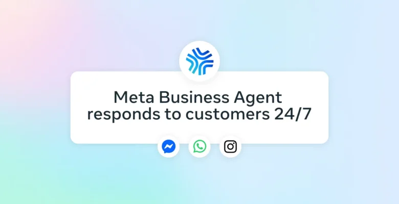 Meta’dan İşletmeler için Yapay Zeka Tabanlı Yeni Ajan Çözümü