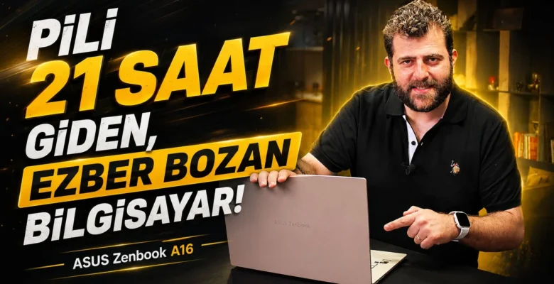 Pili 21 Saat Giden, Ezber Bozan Bilgisayar! ASUS Zenbook A16 İnceleme
