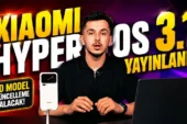 Xiaomi HyperOS 3.1 Güncellemesi Alacak Modeller