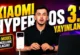 Xiaomi HyperOS 3.1 Güncellemesi Alacak Modeller