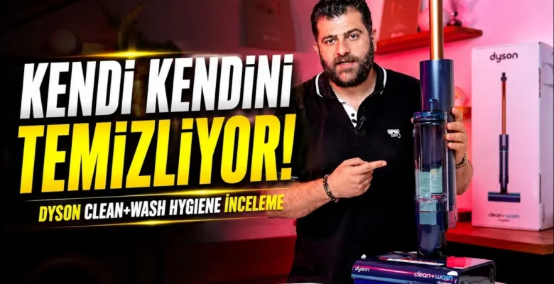 Dyson Clean+Wash Hygiene Islak Zemin Temizleyici İnceleme