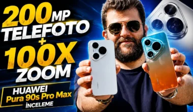 200 MP Telefoto + 100X Zoom | HUAWEI Pura 90s Pro Max ve Pura 90s Pro İnceleme