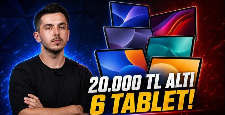 20.000 TL Altına Satın Alınabilecek Fiyat Performans 6 Tablet!