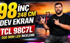 226.000 TL’lik 98 inç 248 ekran televizyon! TCL 98C7L inceleme