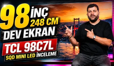 226.000 TL’lik 98 inç 248 ekran televizyon! TCL 98C7L inceleme