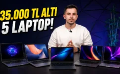 35.000 TL Altı En İyi 5 Laptop – Okul ve Oyun İçin Laptop Tavsiyeleri