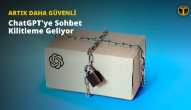 ChatGPT’ye Sohbet Kilitleme Özelliği Geliyor
