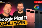 Google Pixel 11 Serisi Tanıtılıyor – Canlı Yayın