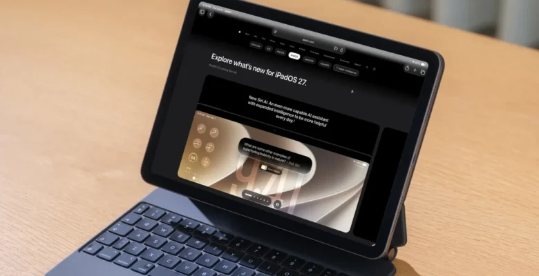 iPadOS 27 ile iPad’lerde Ne Değişiyor?
