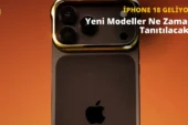 iPhone 18 Pro Ne Zaman Tanıtılacak? İşte Tanıtım Tarihi