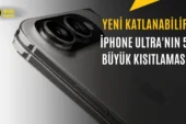 iPhone Ultra Geliyor: İşte Katlanabilir Telefonda Olmayan Özellikler