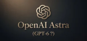 OpenAI’dan Yeni Model: Astra Yapay Zeka Modelleri Geliyor