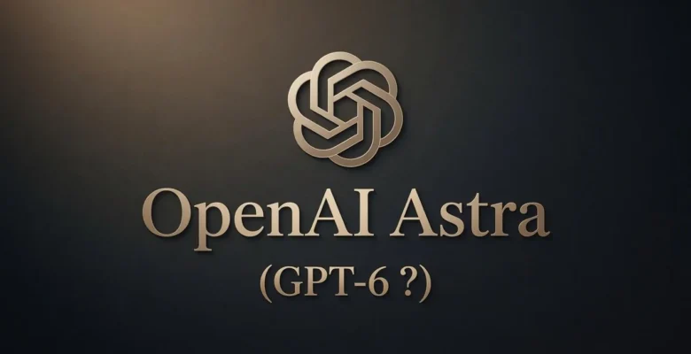 OpenAI’dan Yeni Model: Astra Yapay Zeka Modelleri Geliyor