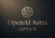 OpenAI’dan Yeni Model: Astra Yapay Zeka Modelleri Geliyor