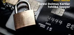 Süresi Dolmuş Kredi Kartlarında Güvenlik Açığı: Risk Büyük