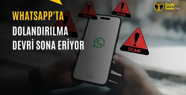 WhatsApp’ta Dolandırıcılık Dönemi Sona Eriyor: İşte Yeni Özelliğin Detayları