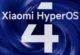 Xiaomi HyperOS 4 Beta Süreci İçin Tarihler Sızdırıldı