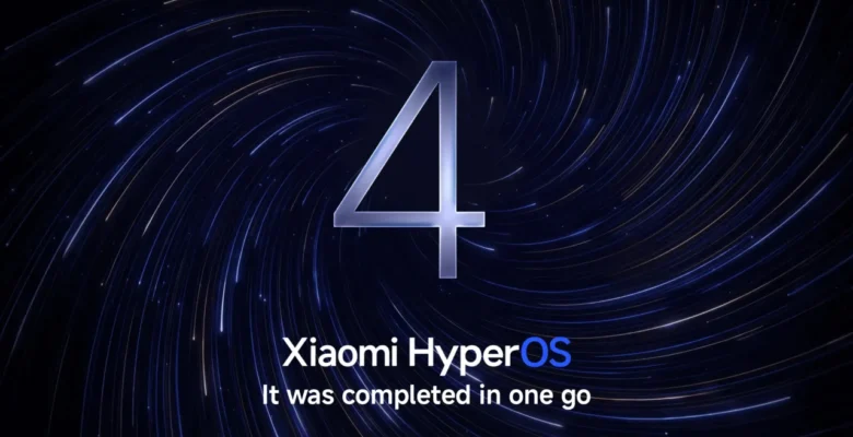Xiaomi HyperOS 4 Tanıtıldı: İşte Öne Çıkan Yenilikler