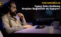 Yapay Zeka Bağımlılık Yapıyor: Yazılımcılar Bırakamıyor