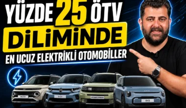 Yüzde 25 ÖTV Dilimindeki En Ucuz Elektrikli Otomobiller Ağustos 2026