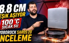 8,8 cm Eşik Aşabilen, 36.000 Pa, 100°C Mop Yıkayan Roborock Saros 20 İnceleme