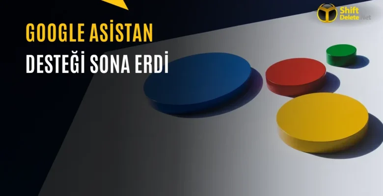 Android’de Google Asistan Dönemi Resmen Sona Erdi