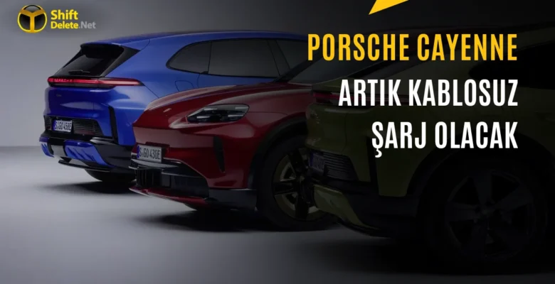 Elektrikli Porsche Cayenne Kablosuz Şarj Edilecek