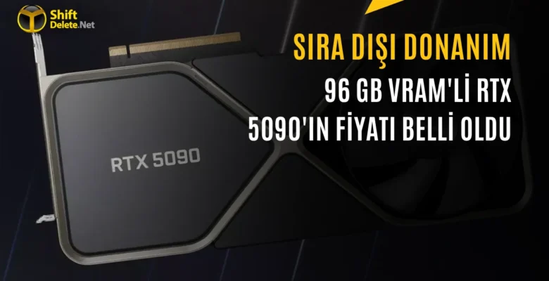 Fiyata İnanamayacaksınız: 96 GB VRAM’li RTX 5090 Modelleri Çin’de Satışa Çıktı