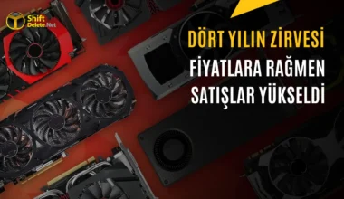 Fiyatlar Artışı Durdurmadı: Ekran Kartı Sevkiyatları Dört Yılın Zirvesine Çıktı