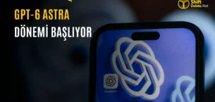 GPT-6 Astra Duyuruldu: OpenAI’ın En Güçlü Modeli