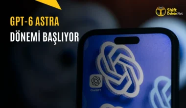 GPT-6 Astra Duyuruldu: OpenAI’ın En Güçlü Modeli