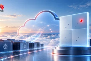 Huawei Cloud Konteyner ve Yapay Zekâ Altyapısıyla Öne Çıkıyor