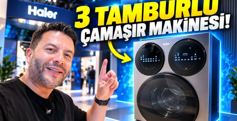 IFA 2026’da Gururlandıran Teknoloji: 3 Tamburlu Çamaşır Makinesi ve Haier Yenilikleri!