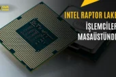 Intel Raptor Lake İşlemciler Masaüstünde: Anakarta Lehimli