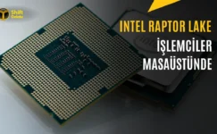 Intel Raptor Lake İşlemciler Masaüstünde: Anakarta Lehimli