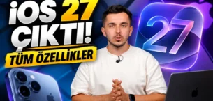 iOS 27 Çıktı! Yüklemeye Değer mi? – İşte Tüm Yeni Özellikler