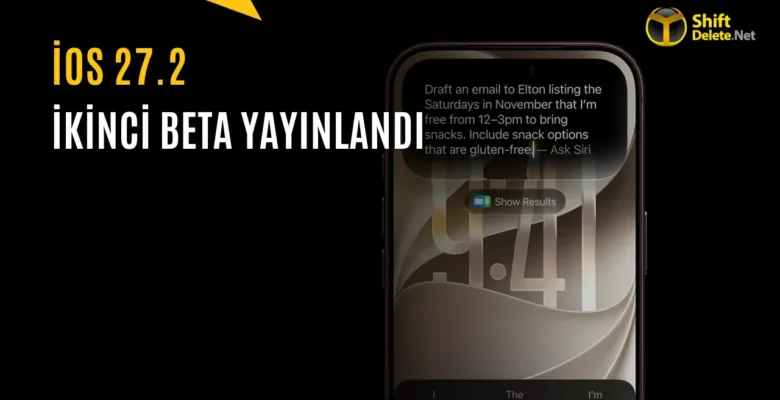 iOS 27.2 Beta 2 Yayınlandı: İşte Yenilikler