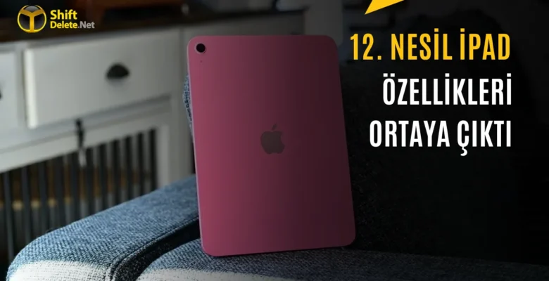 iPad 12 Özellikleri Sızdırıldı: Apple Intelligence Olacak mı?