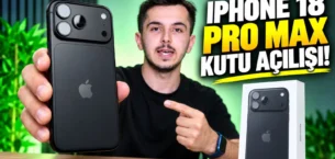 iPhone 18 Pro Max kutu açılışı & ilk bakış! 17 Pro’dan farkı var mı?