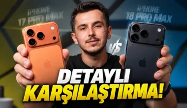 iPhone 18 Pro Max vs 17 Pro Max! Tıpkısının aynısı mı?