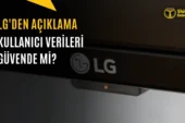 LG İddiaları Reddetti: Akıllı Televizyonlarımız Kullanıcıları Gözetlemiyor