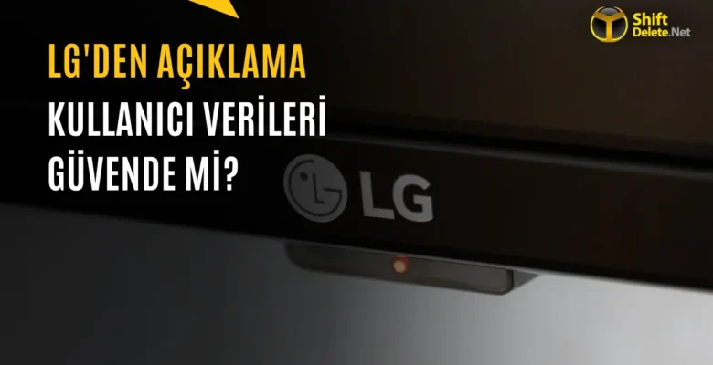 LG İddiaları Reddetti: Akıllı Televizyonlarımız Kullanıcıları Gözetlemiyor